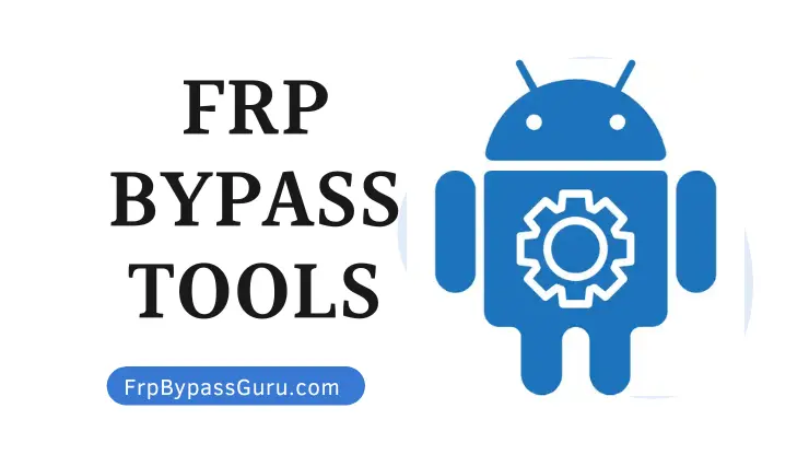 FRP Tools Free Download - All FRP Bypass Apk & PC Tools