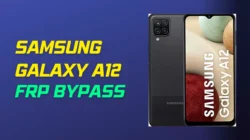 Samsung Galaxy A12 FRP Bypass